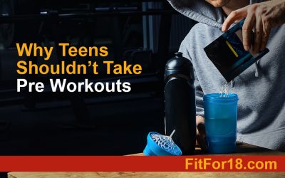 Why Teens Shouldn’t Take Pre-Workouts