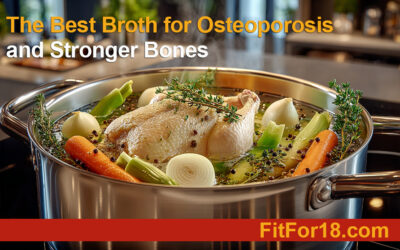 The Best Broth for Osteoporosis and Stronger Bones